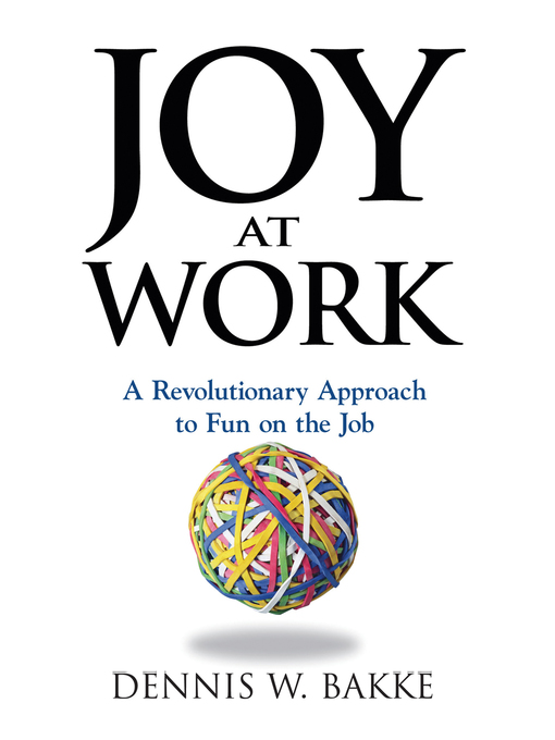 Title details for Joy at Work by Dennis Bakke - Available
